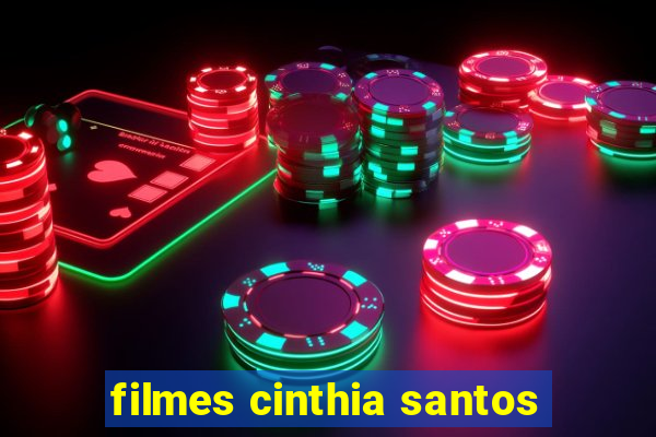 filmes cinthia santos